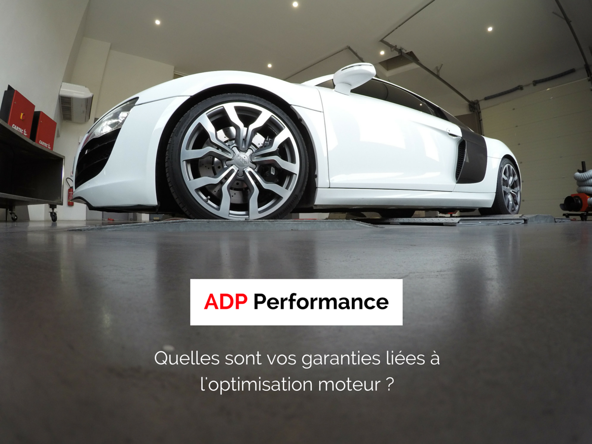 Quelles sont vos garanties liées à l'optimisation moteur _ ADP Performance